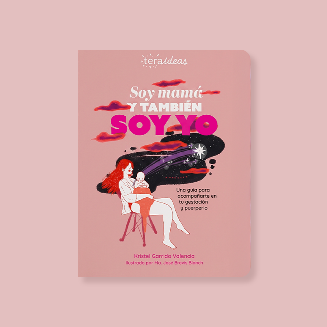 Libro Soy Mamá y También soy yo - Maternidad y Autocuidado para Mamás