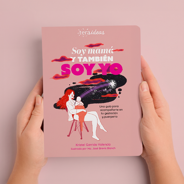 Libro Soy Mamá y También soy yo - Maternidad y Autocuidado para Mamás
