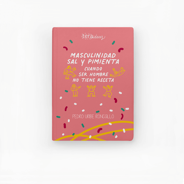 Libro Masculinidad Sal y Pimienta - Libro educativo para reflexionar la masculinidad - psicología masculina - Editorial Teraideas