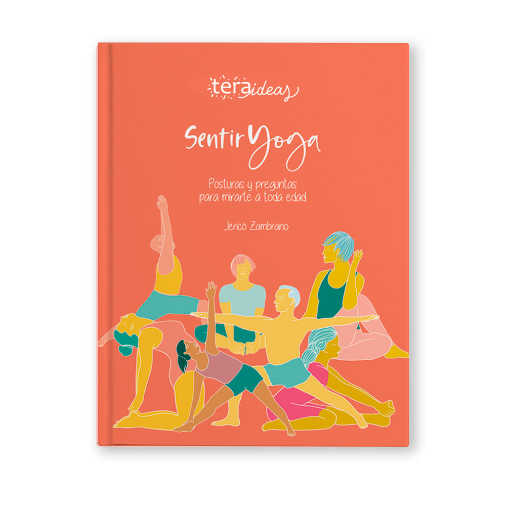 Libro Sentir Yoga - Aprender yoga - Posturas y secuencias - Meditación - Jóvenes y Adultos
